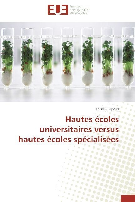 Hautes ?oles Universitaires Versus Hautes ?oles Sp?ialis?s (Paperback)