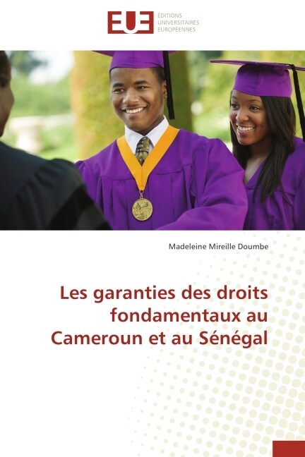 Les Garanties Des Droits Fondamentaux Au Cameroun Et Au S??al (Paperback)
