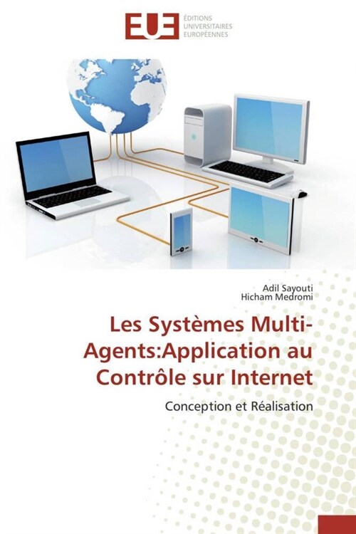 Les Syst?es Multi-Agents: Application Au Contr?e Sur Internet (Paperback)