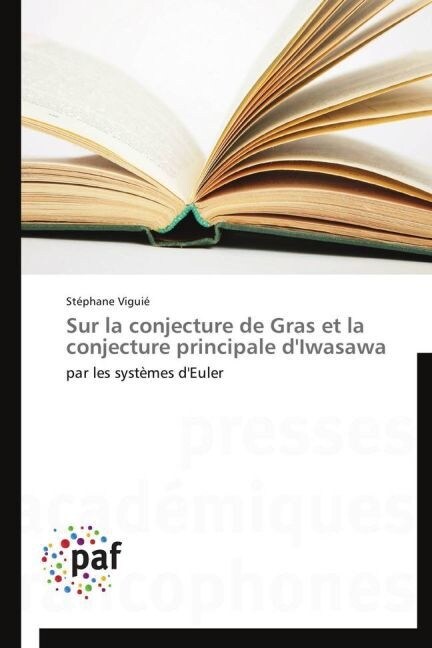 Sur La Conjecture de Gras Et La Conjecture Principale DIwasawa (Paperback)