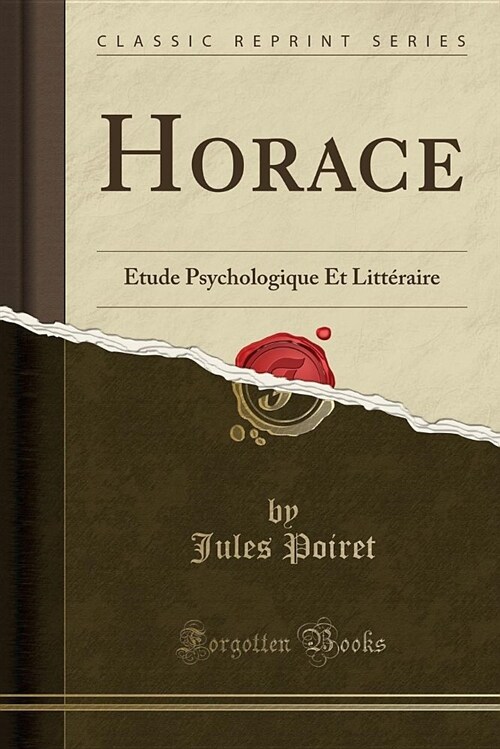 Horace: Etude Psychologique Et Litteraire (Classic Reprint) (Paperback)