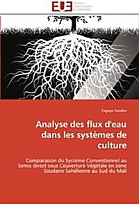 Analyse Des Flux dEau Dans Les Syst?es de Culture (Paperback)