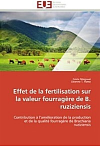 Effet de la Fertilisation Sur La Valeur Fourrag?e de B. Ruziziensis (Paperback)