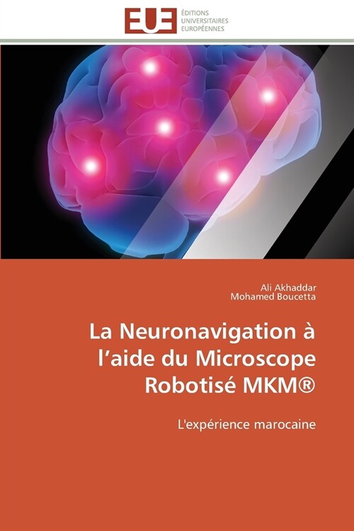 La Neuronavigation ?L Aide Du Microscope Robotis?Mkm(r) (Paperback)