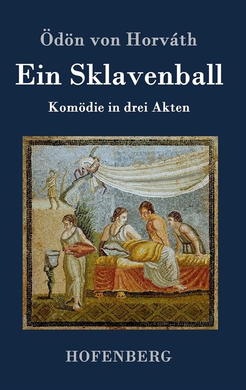 Ein Sklavenball: Kom?ie in drei Akten (Hardcover)