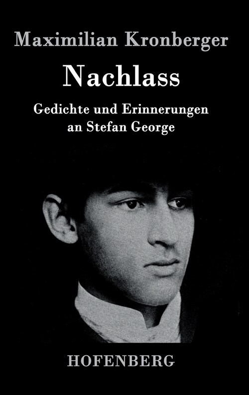 Nachlass: Gedichte und Erinnerungen an Stefan George (Hardcover)