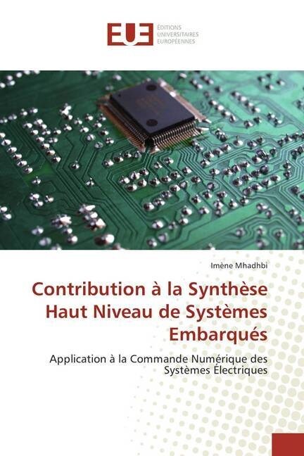 Contribution ?La Synth?e Haut Niveau de Syst?es Embarqu? (Paperback)