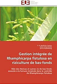Gestion Int?r? de Rhamphicarpa Fistulosa En Riziculture de Bas-Fonds (Paperback)