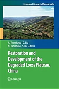 Restoration and Development of the Degraded Loess Plateau, China (Paperback)