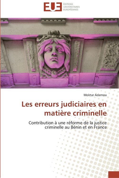 Les Erreurs Judiciaires En Mati?e Criminelle (Paperback)