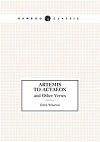 Artemis to Actaeon and Other Verses (Paperback)