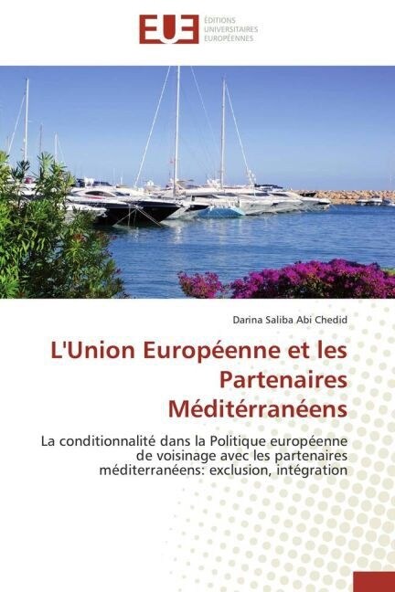 LUnion Europ?nne Et Les Partenaires M?it?ran?ns (Paperback)