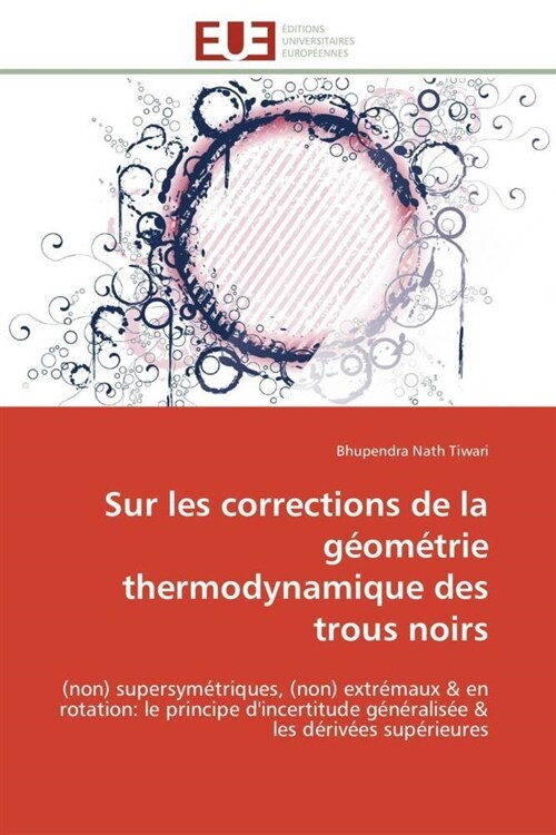 Sur Les Corrections de la G?m?rie Thermodynamique Des Trous Noirs (Paperback)