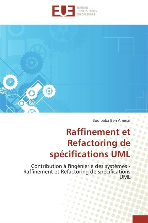 Raffinement Et Refactoring de Sp?ifications UML (Paperback)