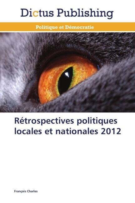 R?rospectives Politiques Locales Et Nationales 2012 (Paperback)