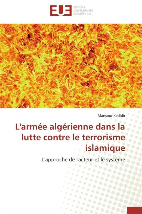 LArm? Alg?ienne Dans La Lutte Contre Le Terrorisme Islamique (Paperback)