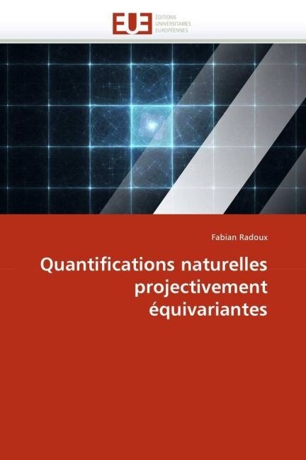 Quantifications Naturelles Projectivement ?uivariantes (Paperback)
