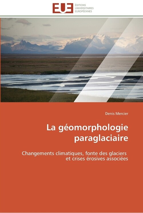 La G?morphologie Paraglaciaire (Paperback)