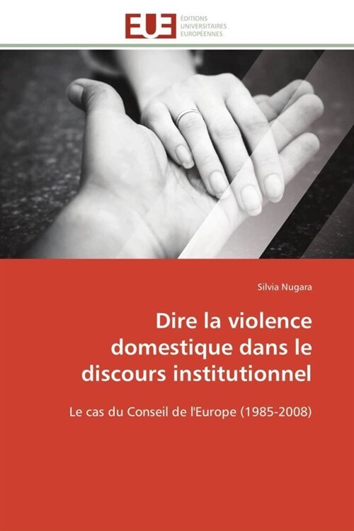 Dire La Violence Domestique Dans Le Discours Institutionnel (Paperback)