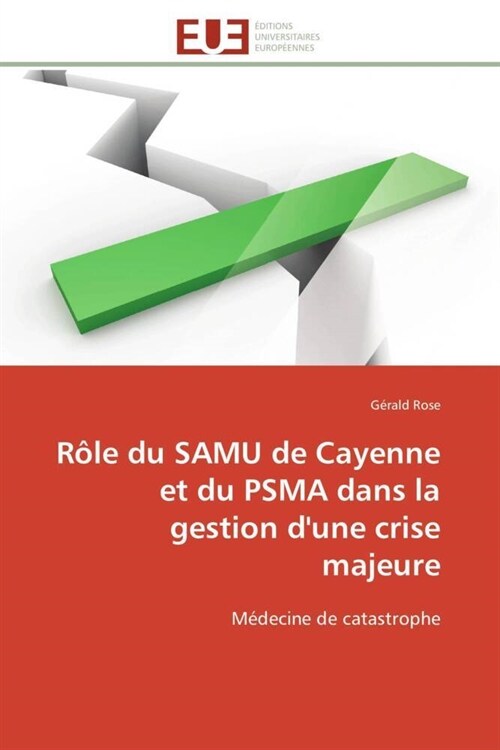 R?e Du Samu de Cayenne Et Du Psma Dans La Gestion dUne Crise Majeure (Paperback)