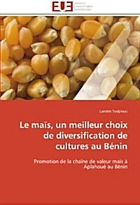 Le Ma?, Un Meilleur Choix de Diversification de Cultures Au B?in (Paperback)