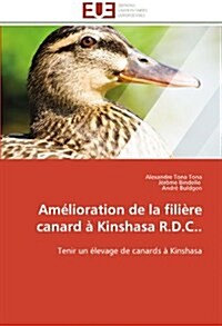 Am?ioration de la Fili?e Canard ?Kinshasa R.D.C.. (Paperback)
