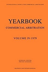 Yearbook Commercial Arbitration: Volume IV - 1979 (Paperback, 1979)