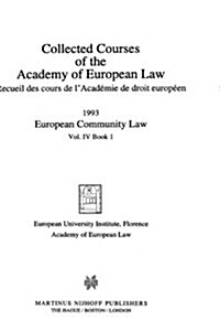 Collected Courses of the Academy of European Law 1993 Vol. IV - 1 (Hardcover)