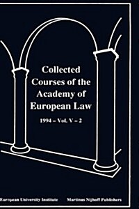 Collected Courses of the Academy of European Law 1994 Vol. V - 2 (Hardcover)