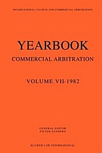Yearbook Commercial Arbitration Volume VII - 1982 (Paperback)