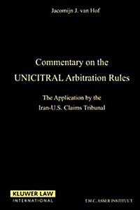 Commentary on the Uncitral Arbitration Rules: The Aplication by the Iran-U.S. Claims Tribunal (Paperback)