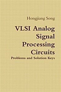 VLSI Analog Signal Processing Circuits (Paperback)