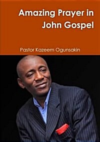 Amazing Prayer in John Gospel (Paperback)