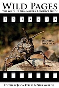 Wild Pages: The Wildlife Film-Makers Resource Guide (Paperback)