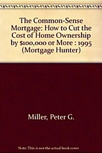 Common Sense Mortgage (Mortgage Hunter) (Paperback)