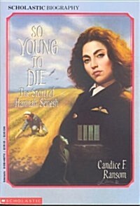 So Young to Die: The Story of Hannah Senesh (Scholastic Biography) (Paperback)