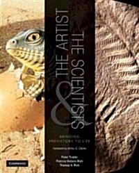 The Artist and the Scientists : Bringing Prehistory to Life (Paperback)