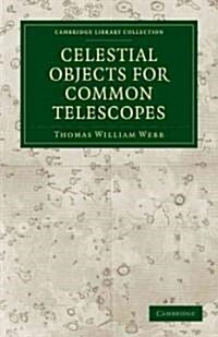 Celestial Objects for Common Telescopes (Paperback)