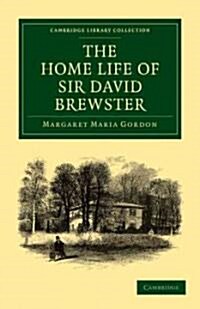 The Home Life of Sir David Brewster (Paperback)