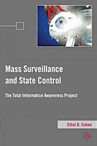 Mass Surveillance and State Control : The Total Information Awareness Project (Hardcover)
