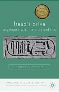 Freuds Drive: Psychoanalysis, Literature and Film : Psychoanalysis, Literature and Film (Paperback)