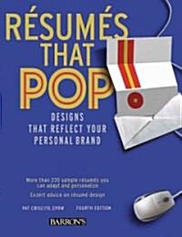 Resumes That Pop!: Designs That Reflect Your Personal Brand (Paperback, 4)