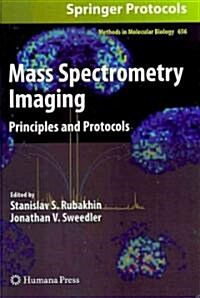 Mass Spectrometry Imaging: Principles and Protocols (Hardcover)