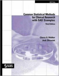 Common statistical methods for clinical research with SAS examples 3rd ed