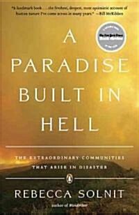 [중고] A Paradise Built in Hell: The Extraordinary Communities That Arise in Disaster (Paperback)
