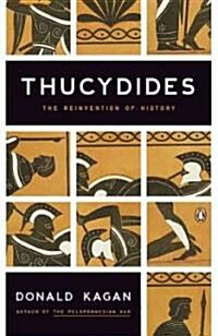 Thucydides: The Reinvention of History (Paperback)