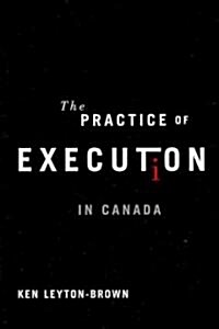 The Practice of Execution in Canada (Hardcover)