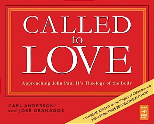 Called to Love: Approaching John Paul IIs Theology of the Body (Audio CD)