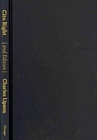 Cite Right, Second Edition: A Quick Guide to Citation Styles--Mla, Apa, Chicago, the Sciences, Professions, and More (Hardcover, 2)