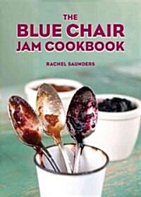 The Blue Chair Jam Cookbook (Hardcover)